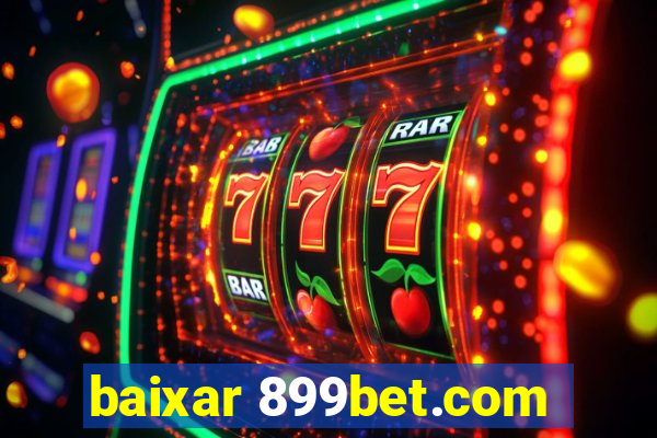 baixar 899bet.com